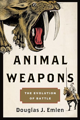 Animal Weapons: The Evolution of Battle