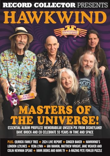 Record Collector Presents: Hawkwind / Official Reprint Issue -: MASTERS OFTHE UNIVERSE! ESSENTIAL ALBUM PROFILES! MEMORABILIA! DAVE BROCK AND CO CELEBRATE 55 YEARS IN TIME AND SPACE