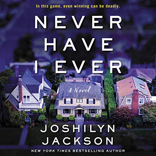 Never Have I Ever A Novel Joshilyn Jackson, Joshilyn Jackson
