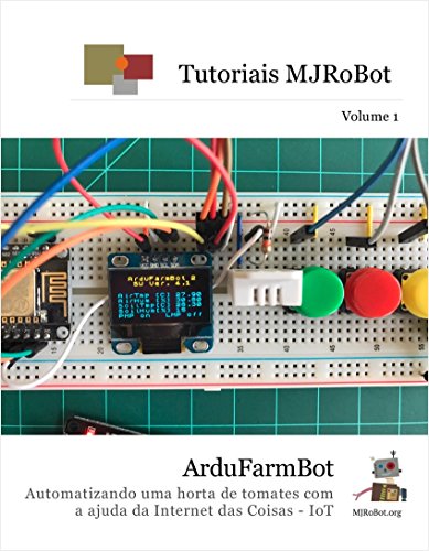 ArduFarmBot: Automatizando uma horta de tomates com a ajuda da In...