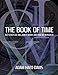 The Book of Time: The Secrets of Time, How it Works and How We Measure It