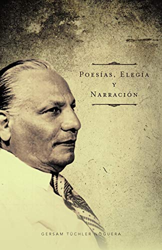 Poesías, Elegía Y Narración (Spanish Edition)