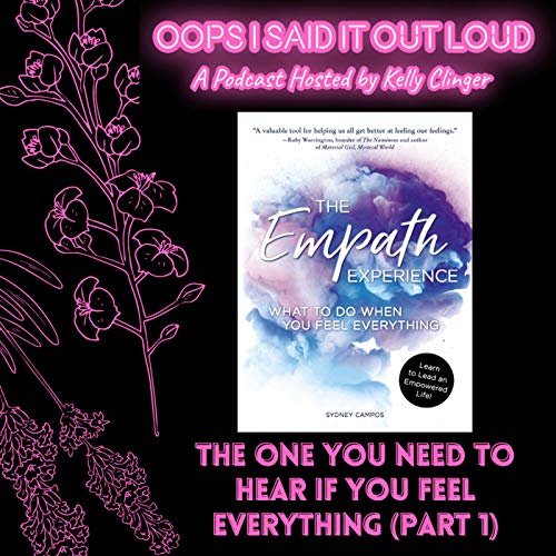 The One You Need to Hear if You Feel Everything (Part 1)