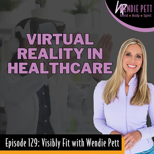 Episode 129: Virtual Reality in Healthcare: Pros, Cons, and Potential Podcast Por  arte de portada