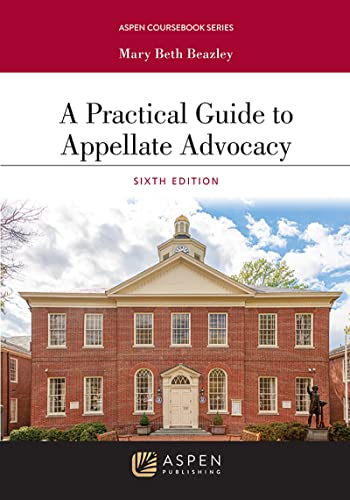 A Practical Guide to Appellate Advocacy (Aspen Coursebook Series)
