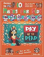 101 Mazes for Kids: SUPER KIDZ Book. Children - Ages 4-8 (US Edition). Custom DIA DE MUERTOS Art Interior. 101 Puzzles & Solutions. Day of the Dead. ... challenges. A cute fun activity gift! B08KH3TMW5 Book Cover