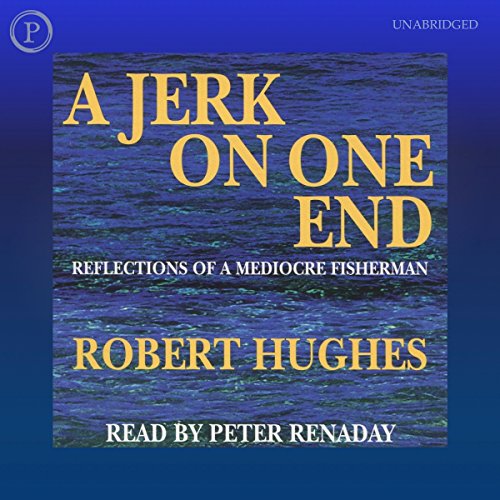 A Jerk on One End Audiolibro Por Robert Hughes arte de portada