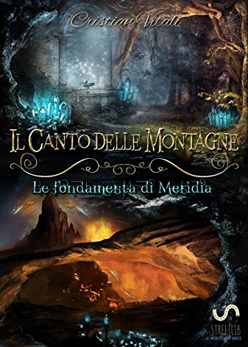 Il Canto delle Montagne - le fondamenta di Merìdia...
