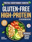 Gluten-Free High-Protein Cookbook: Big Flavor. Celiac-Friendly. Low-Stress — Easy, High-Protein Recipes to Feel Full, Boost Energy, and Burn Fat (Gluten-Free Ideas)