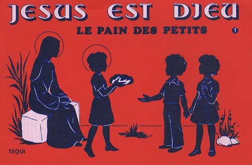 Télécharger Jesus Est Dieu T1 Pain des Petits PDF