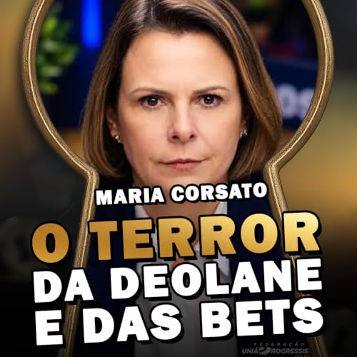 O TERROR DA DEOLANE BEZERRA E DAS BETS!! Com Maria Corsato | Pela Fechadura #159
