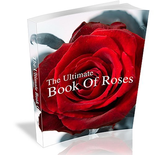 The Ultimate Book Of Roses eBook St. Deb Amazon.ca Kindle Store