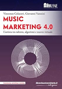 Music marketing 4.0. L'artista tra talento, algoritmi e nuovo virtuale