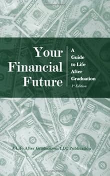 Paperback Your Financial Future: A Guide to Life After Graduation Book