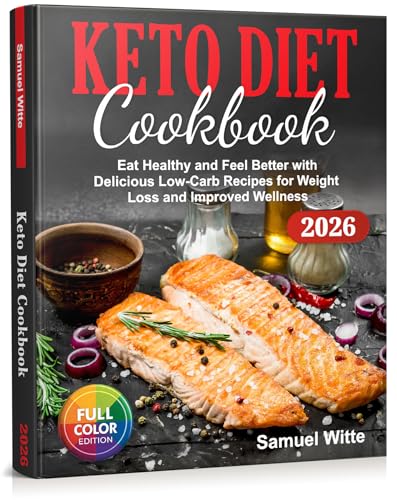 Keto Diet Cookbook: Eat Healthy and Feel Better with Delicious Lo...