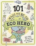  101 Ways to be an Eco Hero (Lonely Planet Kids)