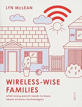 Paperback Wireless-Wise Families: what every parent needs to know about wireless technologies Book