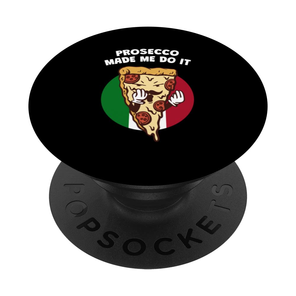 Prosecco Made Me Do It Funny Italian Humor Italy Wine Lover PopSockets Swappable PopGrip, Black