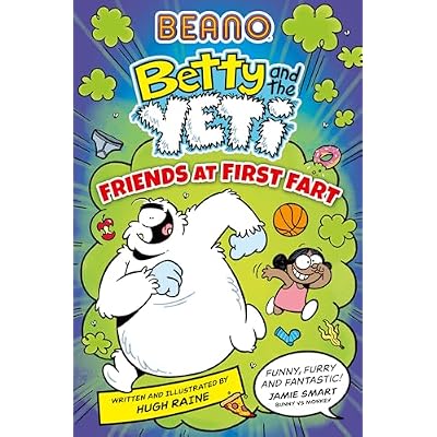 BEANO Betty and the Yeti: Friends at First Fart: Funny illustrated graphic novel series &ndash; perfect for fans of Bunny vs Monkey and kids aged 6, 7, 8, 9 & 10. New for 2025!: Book 1