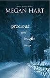  Precious and Fragile Things by Megan Hart (2011-08-02)