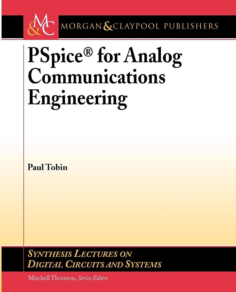 Buy PSpice for Analog Communications Engineering (Synthesis Lectures on Digital Circuits and Systems) — BookShops.in