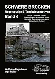  Schwere Brocken. Regelspurige E-Tenderlokomotiven: Band 4