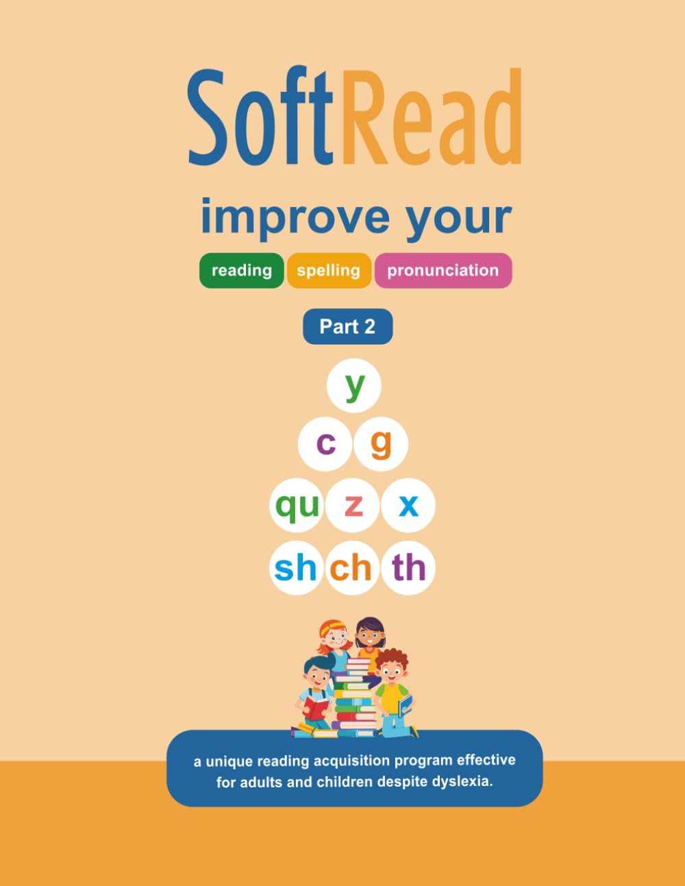 SoftRead Part 2: A step-by-step method to help dyslexic, ADHD, and struggling learners improve English fluency and pronunciation (SoftRead Serie)