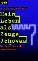 Mein Leben als Zeuge Jehovas. Bericht eines Aussteigers. 3579011421 Book Cover