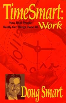 Paperback Time Smart: How Real People Really Get Things Done at Work Book