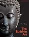 Thai Buddhist Art: Discover Thai Art