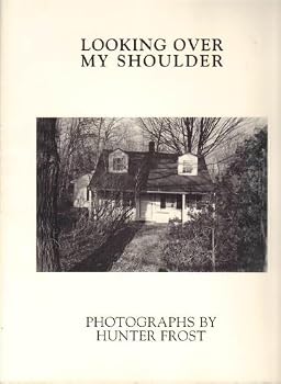 Paperback Looking Over My Shoulder: Photographs by Hunter Frost Book