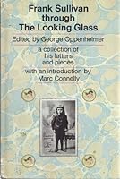 Frank Sullivan through the looking glass;: A collection of his letters and pieces B0006C5D0Y Book Cover