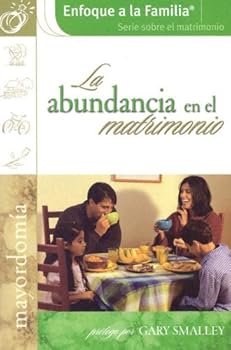 The Abundant Marriage (Focus on the Family Marriage)