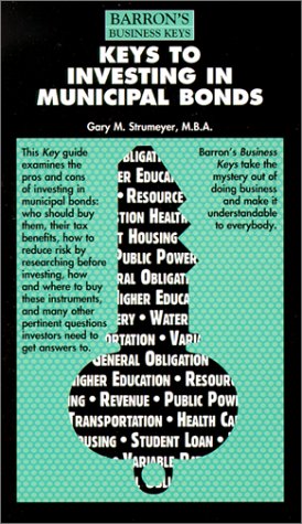 Keys to Investing in Municipal Bonds (Barron's Business Keys)