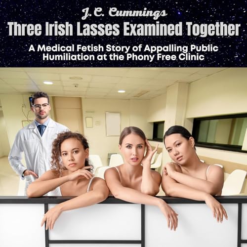 Three Irish Lasses Examined Together by J.C. Cummings episode artwork