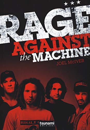 Rage Against The Machine. Ediz. Illustrata