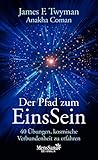  Der Pfad zum EinsSein: 40 Übungen, kosmische Verbundenheit zu erfahren
