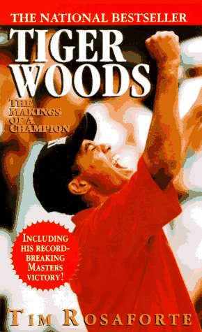 Tiger Woods: The Makings of a Champion Tiger Woods: The Makings of a Champion