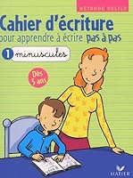Pas à pas : Cahier d'écriture pour apprendre à écrire pas à pas, tome 1 : Les Minuscules 2218742055 Book Cover