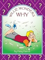 Willie Wonders Why 0972683208 Book Cover