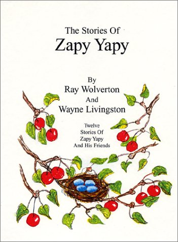 The Stories of Zapy Yapy: Twelve Stories Of Zapy Yapy And His Friends