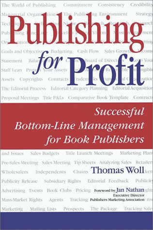 Publishing for Profit: Successful Bottom-Line Management for Book Publishers
