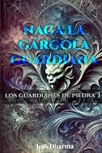 NAGA la gárgola guardiana (LOS GUARDIANES DE PIEDRA)