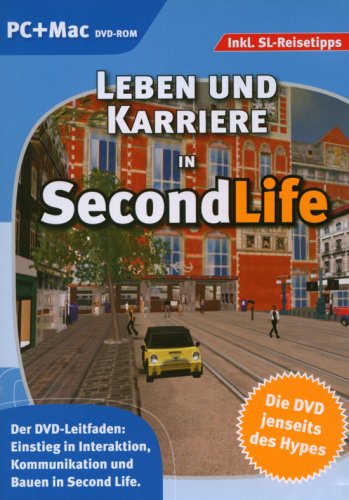 LEBEN UND KARRIERE IN SECOND LIFE