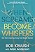When Screams Become Whispers: One Mans Inspiring Victory Over Bipolar Disorder