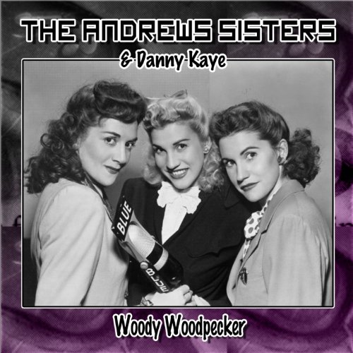 Play Woody Woodpecker by The Andrews Sisters, Danny Kaye on Amazon Music