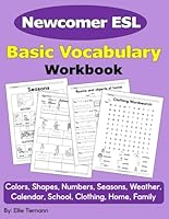 ESL Vocabulary Workbook: Newcomer Basic English (Newcomer ESL Workbooks) B0D9S7H2NT Book Cover