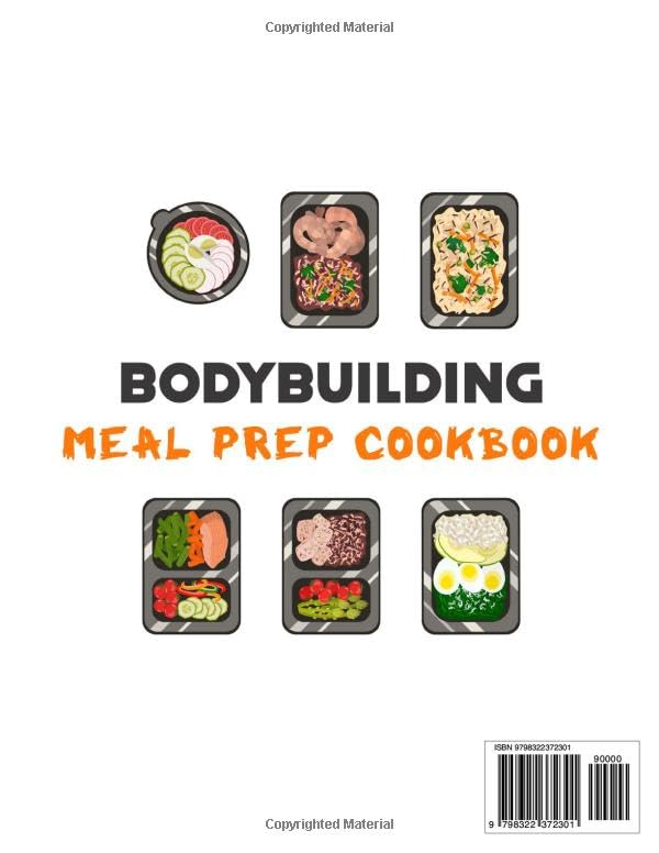 BODYBUILDING MEAL PREP COOKBOOK: Protein-Rich, Nutrient-Dense Quick Meals to Increase Muscle Mass, Lose Body Fat, and Enhance Your Gym Performance. Nutritional Guidelines + 2 meal plans + 100 Recipes image 2 of 2 B0D18WHHQX