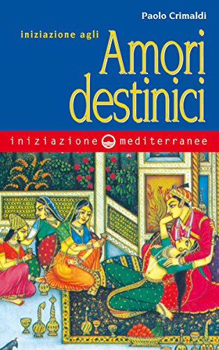 Iniziazione agli amori destinici Iniziazione agli amori destinici