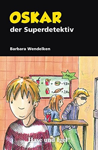 Oskar, der Superdetektiv: Schulausgabe Oskar, der Superdetektiv: Schulausgabe